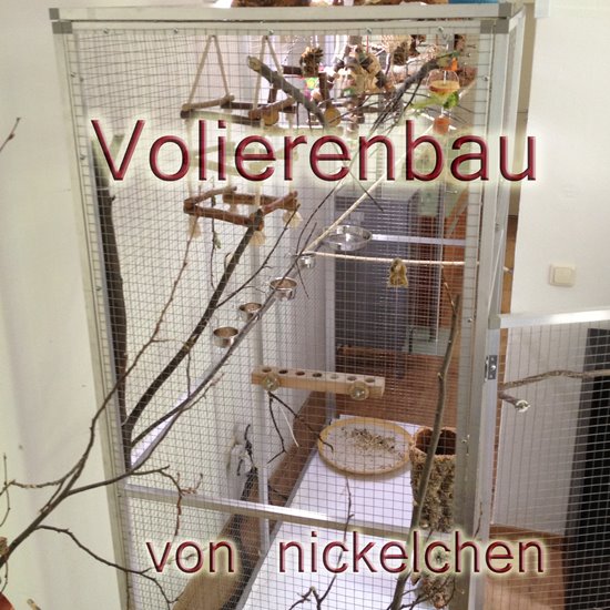 Volierenbau - nickelchen